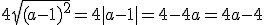4\sqrt{(a-1)^{2}}=4|a-1|=4-4a=4a-4